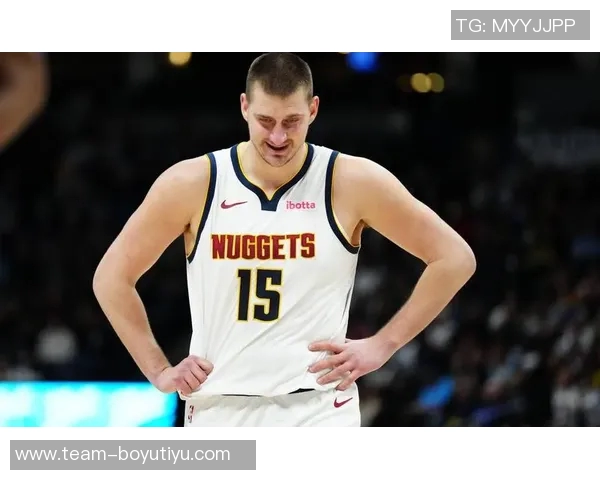 约基奇谈戈登总决赛表现引发热议你还记得他的精彩瞬间吗